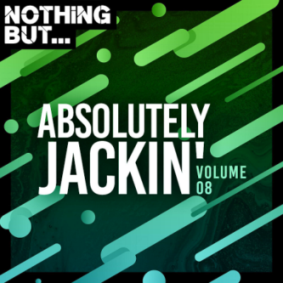 VA - Nothing But... Absolutely Jackin Vol. 08 (2020)