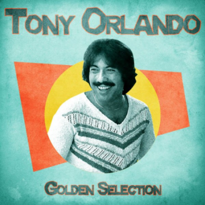 Tony Orlando - Golden Selection (Remastered) (2020)