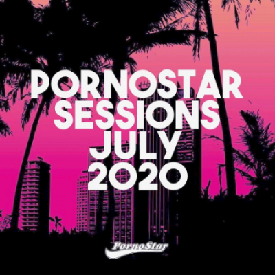 VA - Pornostar Sessions July (2020)