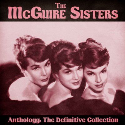The Mcguire Sisters - Anthology: The Definitive Collection (Remastered) (2020)