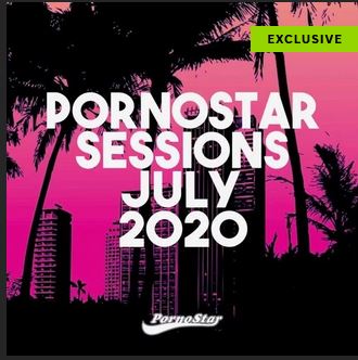 Pornostar Sessions July (2020)