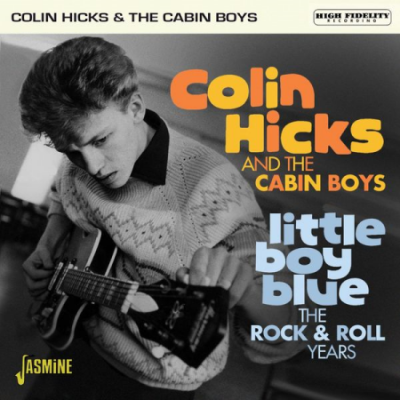 Colin Hicks &amp; the Cabin Boys - Little Boy Blue: The Rock &amp; Roll Years (2020)