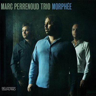 Marc Perrenoud Trio &#8206;- Morphée (2020)