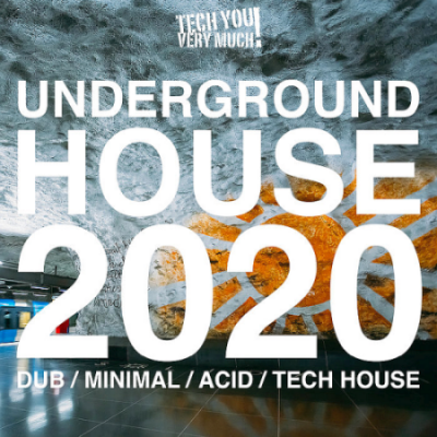 VA - Underground House 2020 (Dub, Minimal, Acid, Tech House)