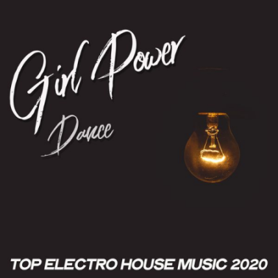 Various Artists - Girl Power Dance (Top Electro House Music 2020) (2020)