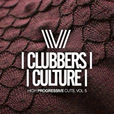 VA - Clubbers Culture High Progressive Cuts Vol. 5 (2020)