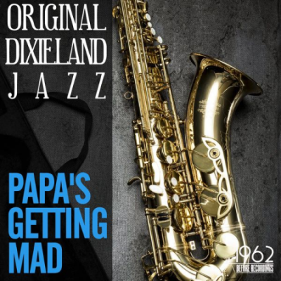 Original Dixieland Jazz Band - Papa's Getting Mad (2020)