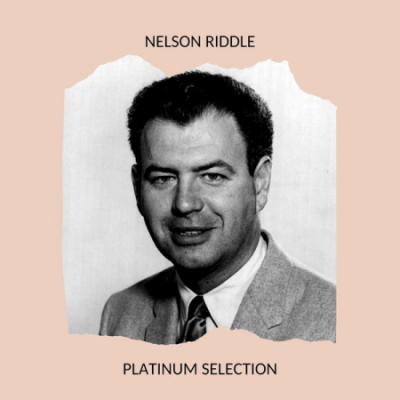Nelson Riddle - Platinum Selection (2020)