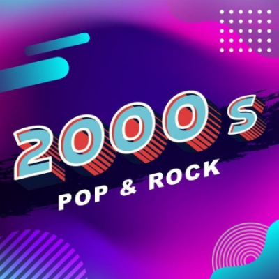 VA - 2000's Pop &amp; Rock (2020)