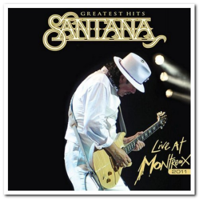 Santana &#8206;- Greatest Hits (Live At Montreux 2011) (2012) MP3