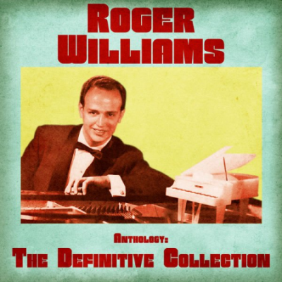 Roger Williams - Anthology The Definitive Collection (Remastered) (2020)