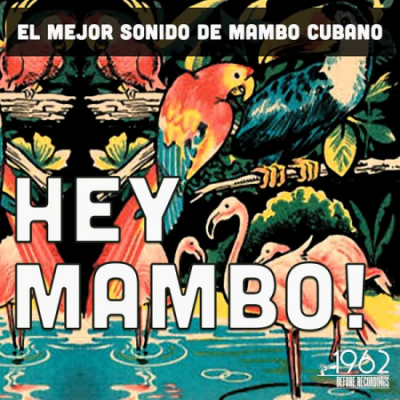 Various Artists - Hey Mambo! (El mejor sonido de mambo cubano) (2020)