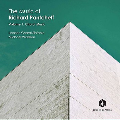 Michael Waldron - The Music of Richard Pantcheff, Vol. 1: Choral Music (2020)