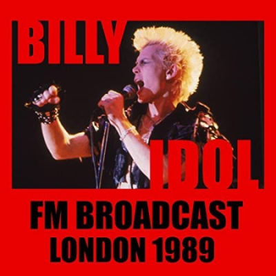 Billy Idol - Billy Idol FM Broadcast London 1989 (2020)