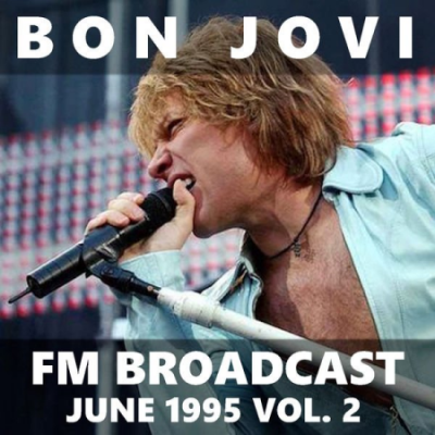 Bon Jovi - Bon Jovi FM Broadcast June 1995 vol. 2 (2020)