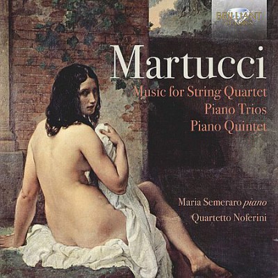 Quartetto Noferini - Martucci: Music for String Quartet, Piano Trios, Piano Quintet (2016)