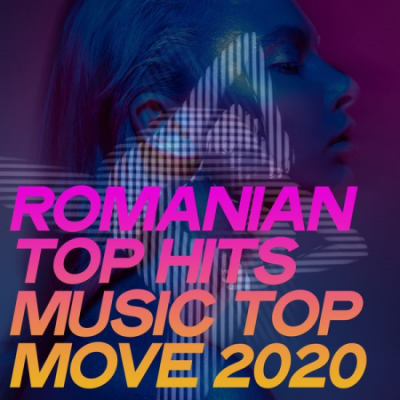 Various Artists - Romanian Top Hits Music Top Move 2020 (The Best Selection Romanian Move Dance Music 2020)