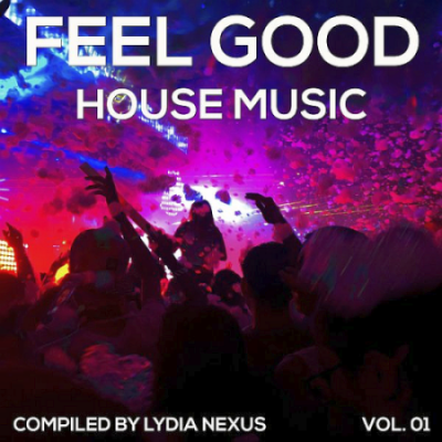 VA - Feel Good House Music Vol. 01 (2020)