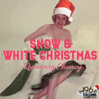 Rosemary Clooney - Snow &amp; White Christmas (2020)