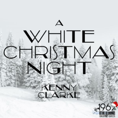 Kenny Clarke - A White Christmas Night (2020)