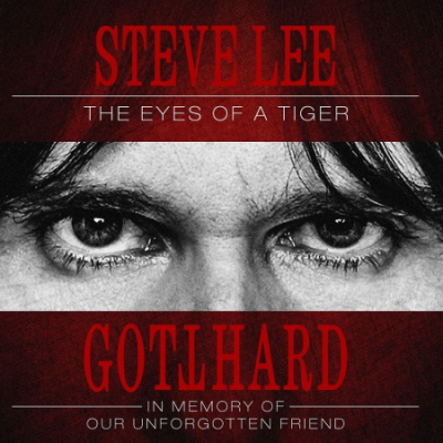 Gotthard - Steve Lee - The Eyes of a Tiger: In Memory of Our Unforgotten Friend! (2020) [Official Digital Download]