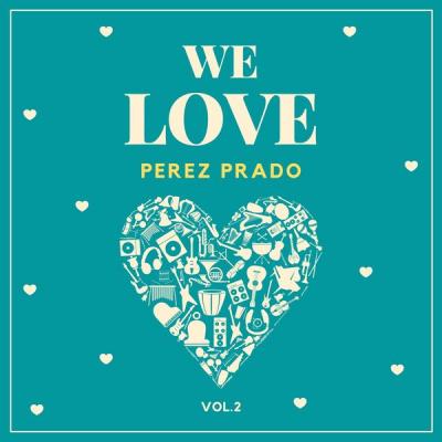 Perez Prado - We Love Perez Prado Vol. 2 (2021)