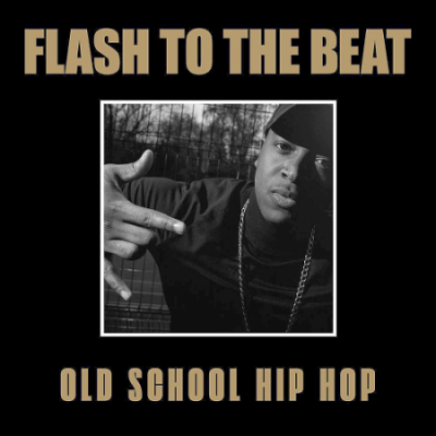 VA - Flash To The Beat: Old School Hip Hop (2020)