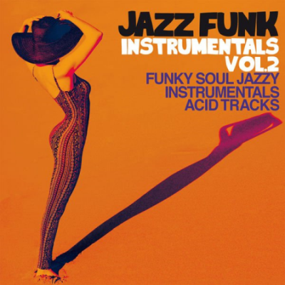 Various Artists - Jazz Funk Instrumentals Vol. 2 (Funky Soul Jazzy Instrumental Acid Tracks) (2020)