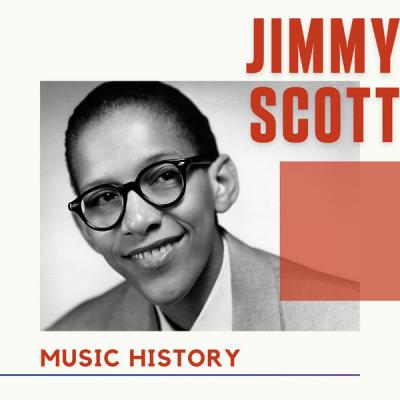 Jimmy Scott - Jimmy Scott - Music History (2021)