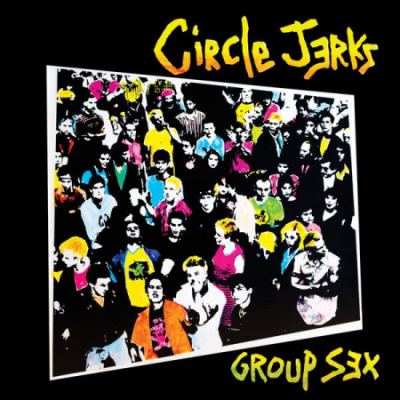 Circle Jerks - Group Sex [40th Anniversary Edition] (2020)