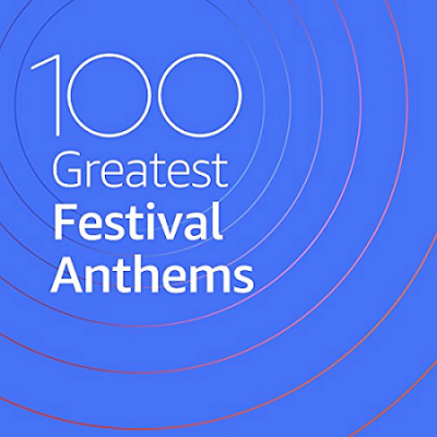 VA - 100 Greatest Festival Anthems (2020)