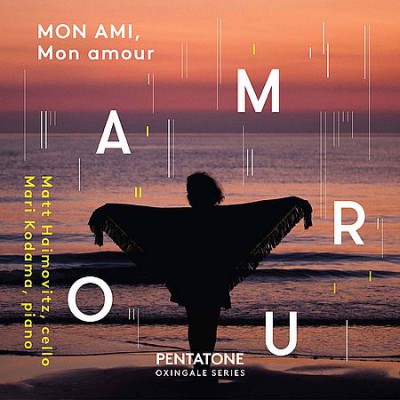 Matt Haimovitz &amp; Mari Kodama - Mon Ami, Mon Amour (2020)