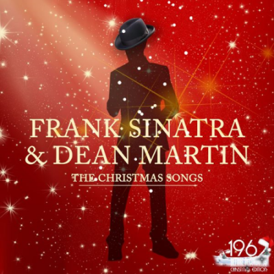 Frank Sinatra And Dean Martin - The Christmas Songs (The Best Christmas Songs with Frank Sinatra &amp; Dean Martin) (2020)