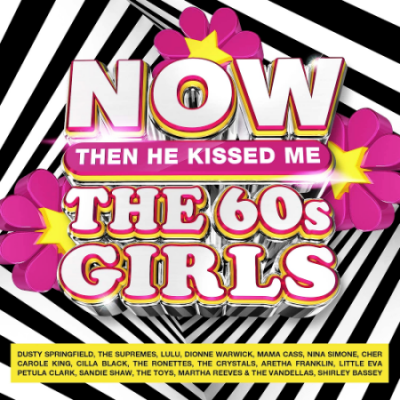 VA - NOW The 60s Girls Then He Kissed Me (2021)