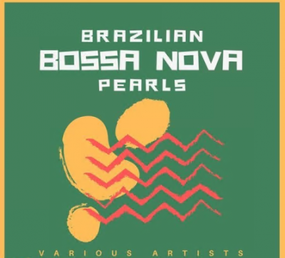Various Artists - Brazilian Bossa Nova Pearls (2021)