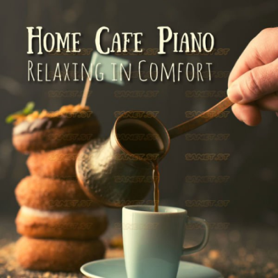 Dream House - Home Cafe Piano - Relaxing in Comfort (2021)
