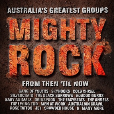 VA - Mighty Rock: Australia's Greatest Groups (2018)