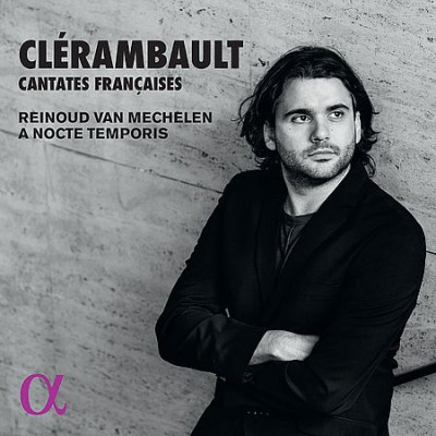 Reinoud Van Mechelen - Clérambault: Cantates Françaises (2018)