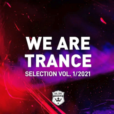 VA - We Are Trance Selection Vol. 1/2021