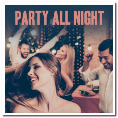 VA - Party All Night (2021)