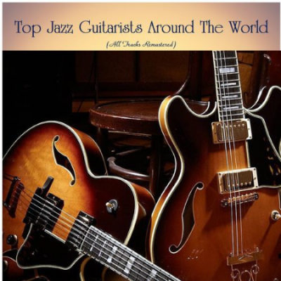 VA - Top Jazz Guitarists Around The World (2021)