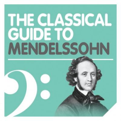 VA - The Classical Guide to Mendelssohn (2011)
