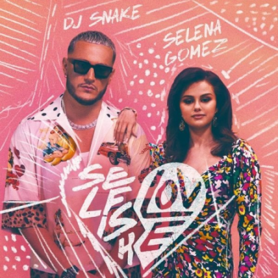 Selena Gomez &amp; DJ Snake - Selfish Love [Single] (2021)