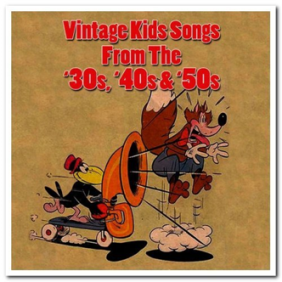 VA - Vintage Kids Songs From The '30s, '40s &amp; '50s (2010)