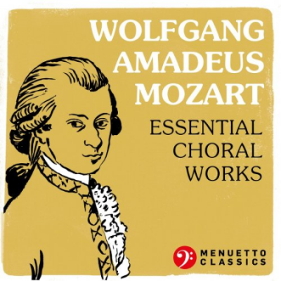 VA - Wolfgang Amadeus Mozart: Essential Choral Works (2021)
