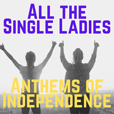 VA - All the Single Ladies Anthems of Independence (2021)