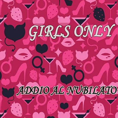 VA - Girls Only - Addio al nubilato (2021)