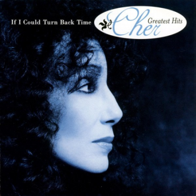 Cher - If I Could Turn Back Time: Cher's Greatest Hits (2018)