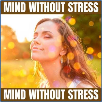 Mental Relaxation - Mind Without Stress (2021)