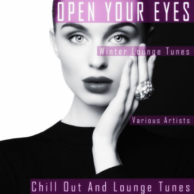 Various Artists - Open Your Eyes - Winter Lounge Tunes (2021)